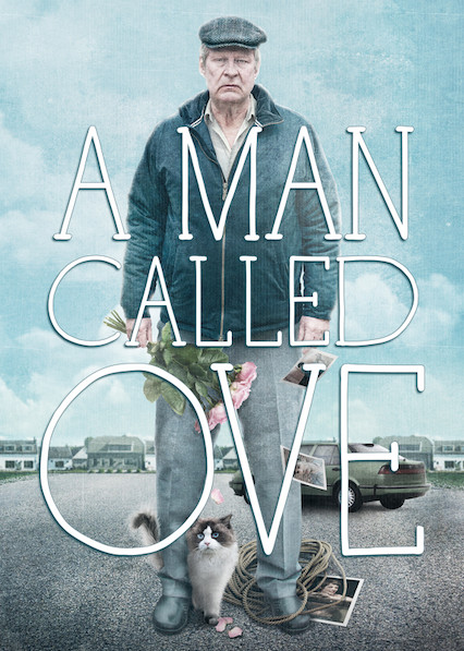 Is A Man Called Ove On Netflix In Canada Where To Watch The Movie New On Netflix Canada